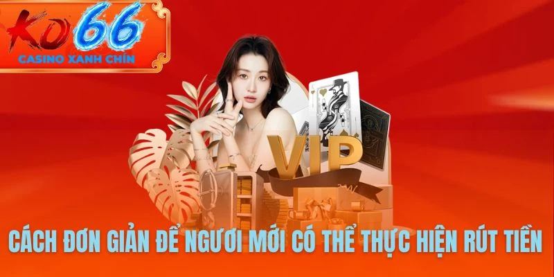 Điều kiện cơ bản cần có để rút tiền từ nhà cái