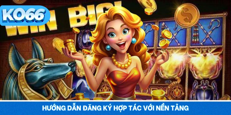 Hướng dẫn cách nhận nhuận từ đại lý KO66