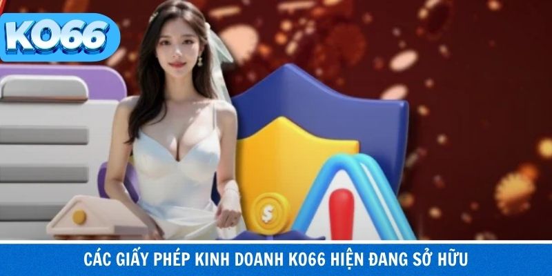 KO66 sở hữu nhiều giấy phép quốc tế uy tín
